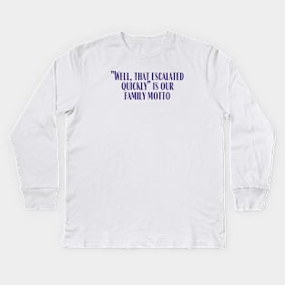 Family Motto Kids Long Sleeve T-Shirt